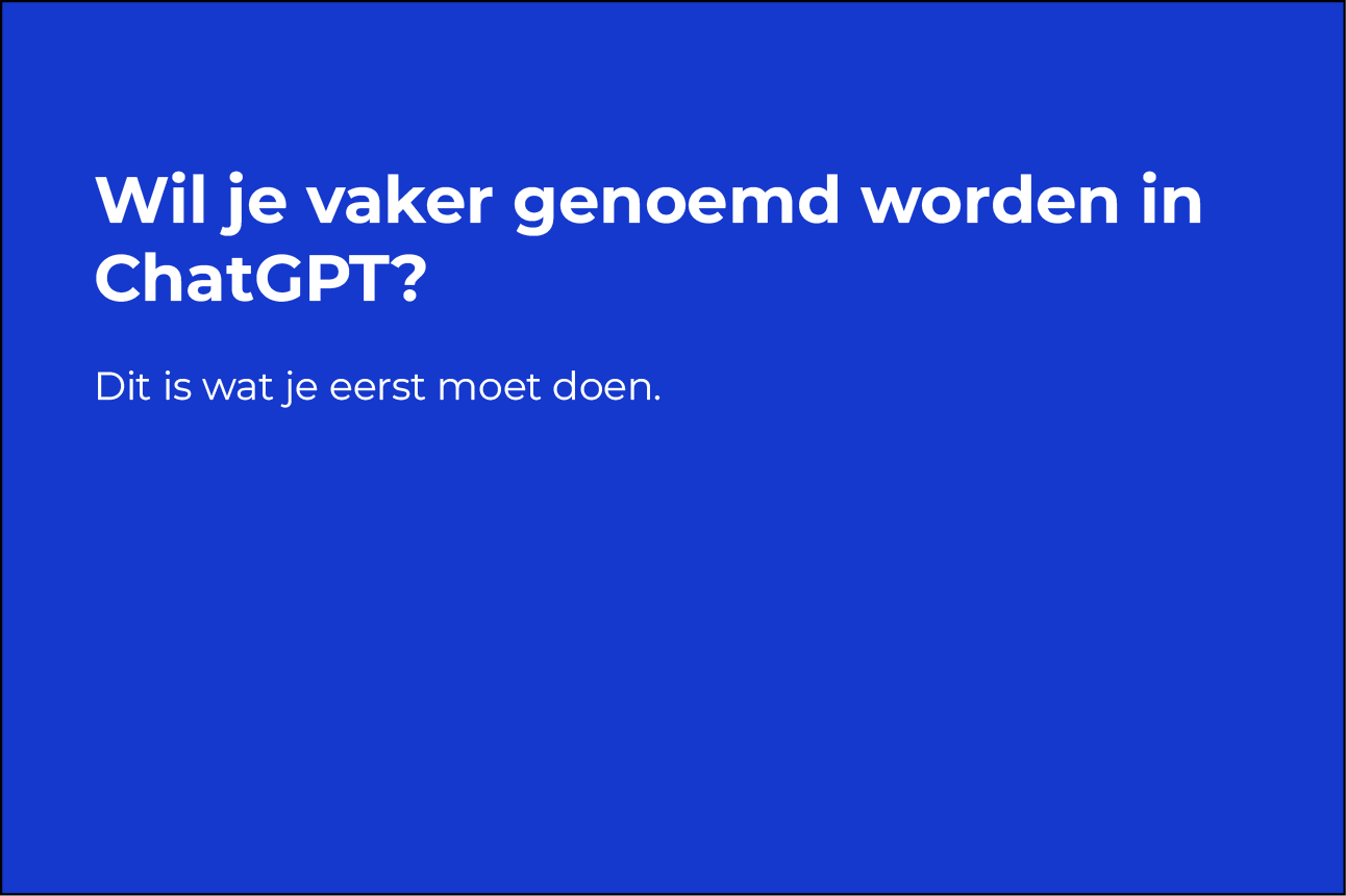 Zo wordt je vaker vernoemd in ChatGPT